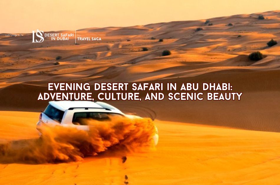 Evening Safari in Abu Dhabi: Adventure and Scenic Beauty