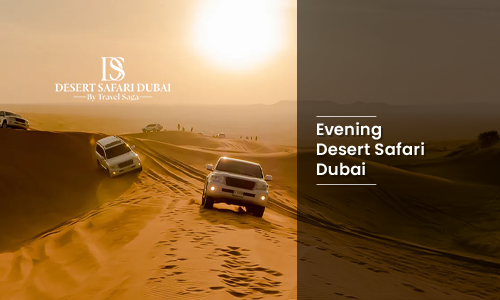 Evening Desert Safari Dubai