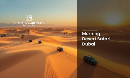 Morning Desert Safari Dubai