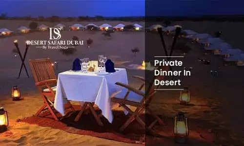 Private Desert Dinner Dubai