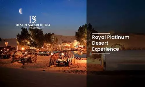 Royal Platinum Desert Experience Dubai