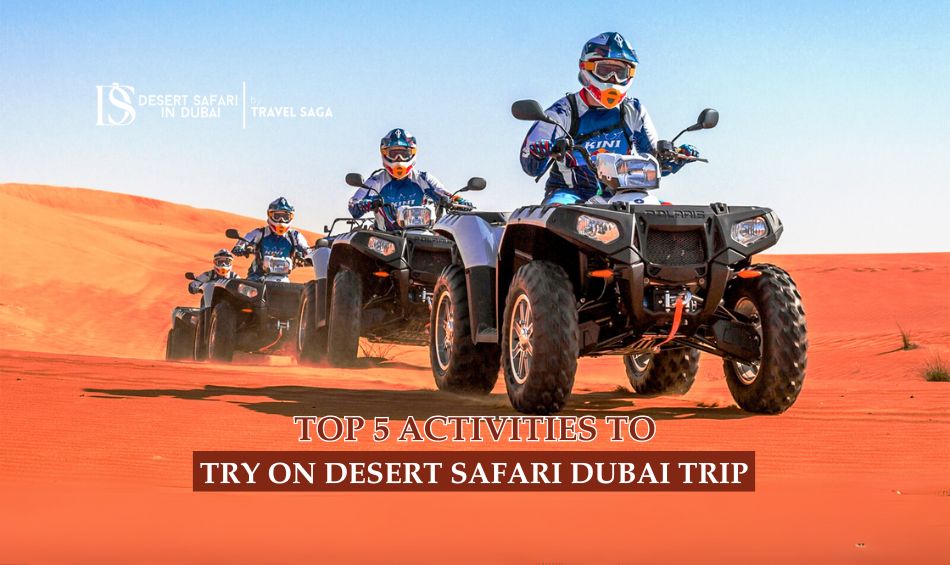 Top 5 Activities To Try On Desert Safari Dubai Trip