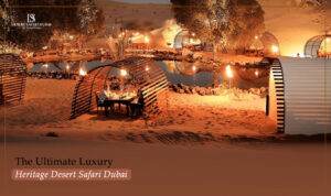 Heritage Desert Safari Dubai | Luxury Desert Safari Dubai | Blog Banner by The Desert Safari in Dubai