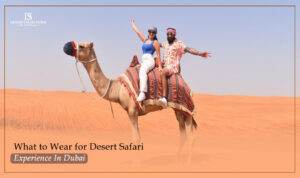 Desert Safari Dubai Outfit | What To Wear Desert Safari Dubai Blog Banner By The Desert Safari In Dubai