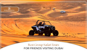Group desert safari Dubai, Dubai desert safari for friends Blog Banner by The Desert Safari in Dubai