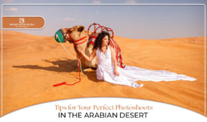 Arabian Desert photoshoot tips| Dubai desert safari photography tips Blog Banner By Desert Safari in Dubai