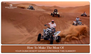summer desert safari Dubai | Dubai desert safari summer tips blog banner by the desert safari in dubai