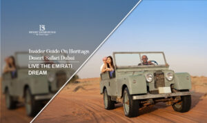 heritage desert safari Dubai | heritage safari Dubai guide blog banner by the desert safari in dubai