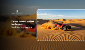 Dubai desert safari in August | Desert safari summer tips Blog Banner by The Desert Safari in Dubai
