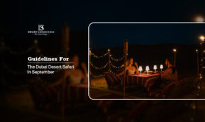 Dubai desert safari in September | September desert safari Dubai tips Blog Banner by The Desert Safari in Dubai