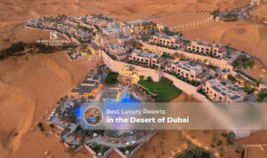 luxury desert resorts in Dubai | best desert resorts in Dubai Blog Banner by The Desert Safari in Dubai