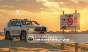desert safari prohibited items | desert safari restrictions Blog Banner by The Desert Safari in Dubai