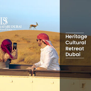 Heritage Cultural Retreat Dubai bt thumbnail The Desert Safari in Dubai