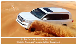 Dubai Desert Safari Pickup Guide for Hassle-Free Adventures