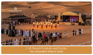UAE desert festivals in 2026 featuring culture, adventure, and entertainment
