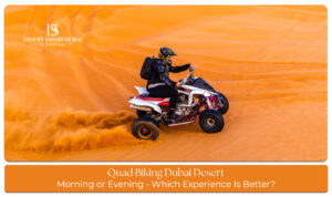 Quad biking experience in the desert during morning or evening adventure tours