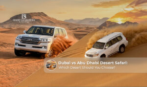 Dubai vs Abu Dhabi desert safari experiences.