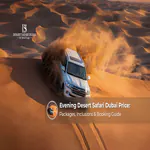 Evening desert safari Dubai price and package options.