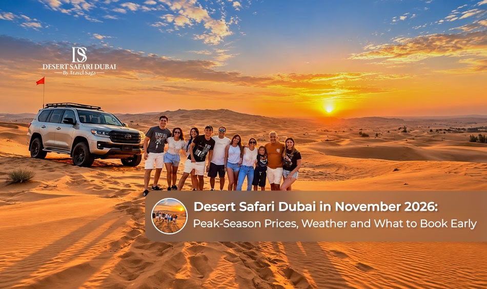Dubai desert safari in November 2026 featuring golden sand dunes, sunset views and peak-season activities