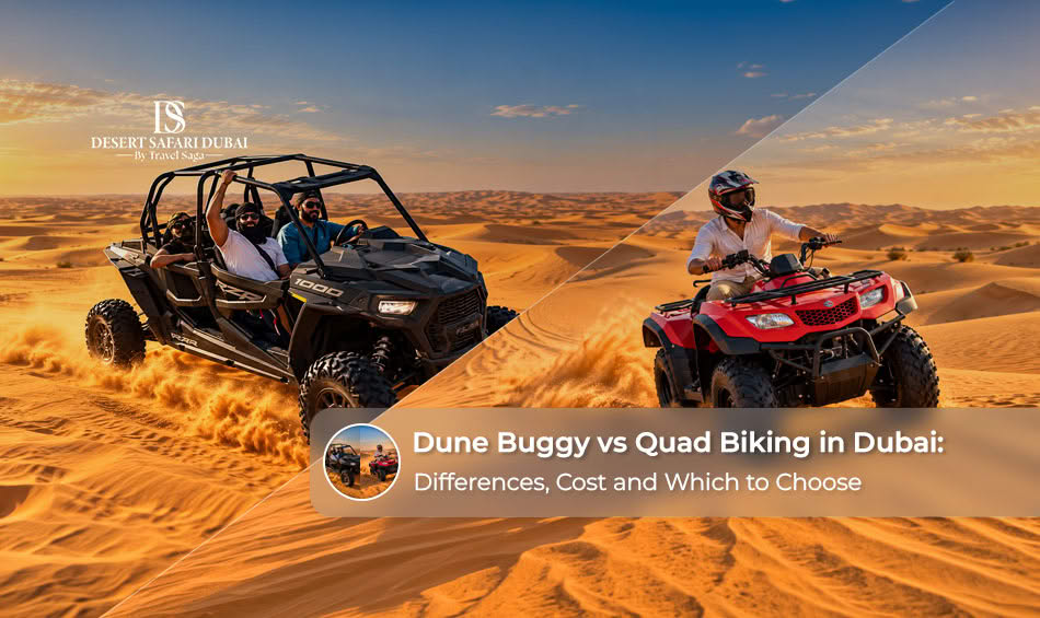 Dune Buggy vs Quad Biking in Dubai: Differences, Cost and Which to Choose